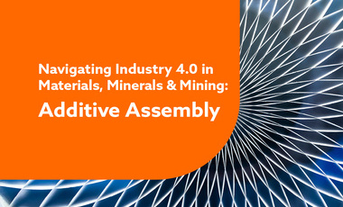 Navigating Industry 4.0 in Materials, Minerals & Mining - Additive Assembly, web image.jpg