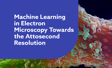 Machine learning in electron microscopy towards the attosecond resolution webinar, web image.jpg