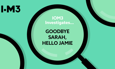 IOM3 Investigates - Goodbye Sarah Hello Jamie2.jpg